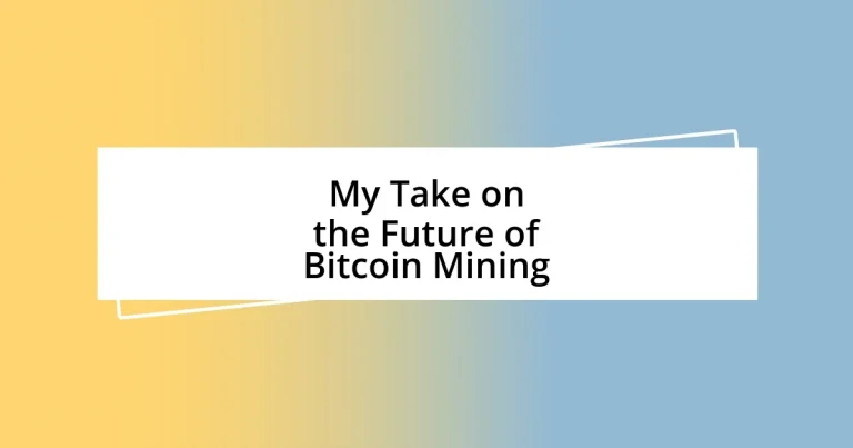 My Take on the Future of Bitcoin Mining