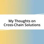 My Thoughts on Cross-Chain Solutions