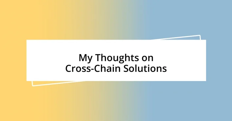 My Thoughts on Cross-Chain Solutions