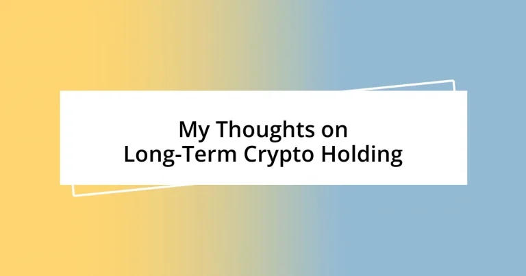 My Thoughts on Long-Term Crypto Holding