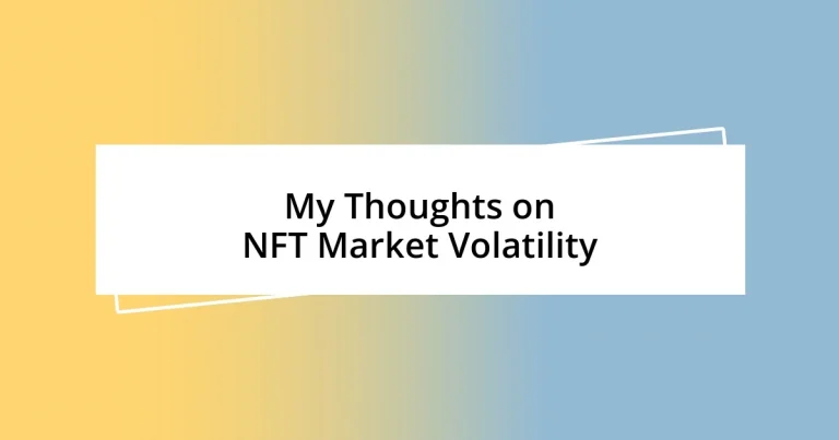 My Thoughts on NFT Market Volatility