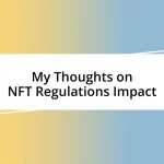 My Thoughts on NFT Regulations Impact