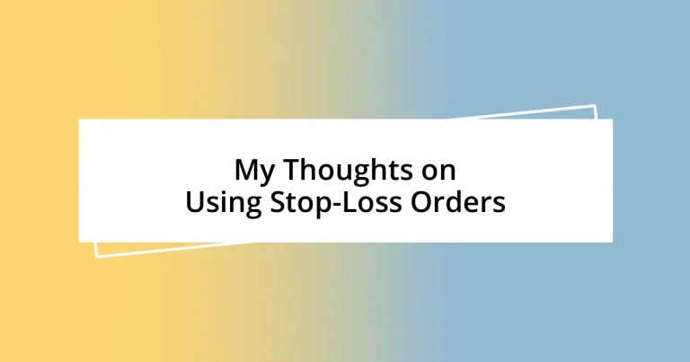 My Thoughts on Using Stop-Loss Orders