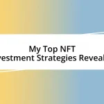 My Top NFT Investment Strategies Revealed