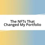 The NFTs That Changed My Portfolio