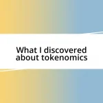 What I discovered about tokenomics