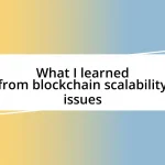 What I learned from blockchain scalability issues