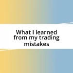 What I learned from my trading mistakes