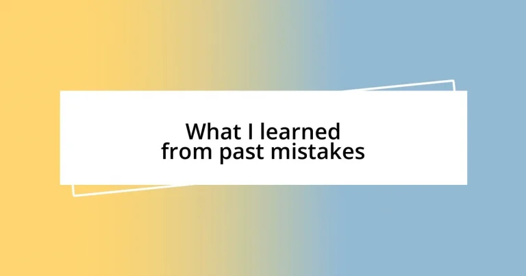 What I learned from past mistakes