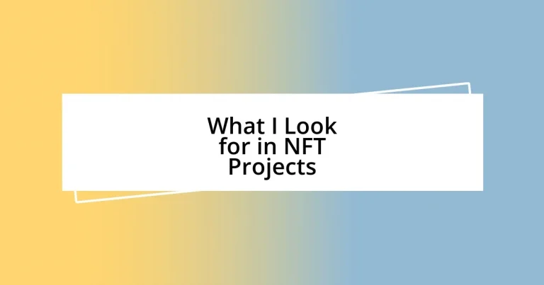 What I Look for in NFT Projects