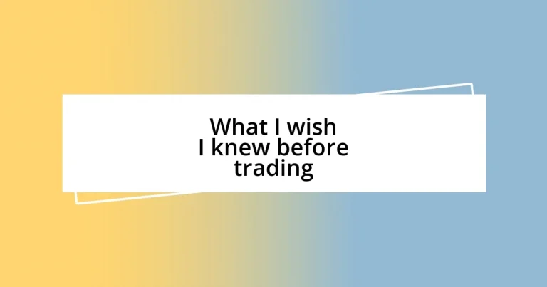 What I wish I knew before trading