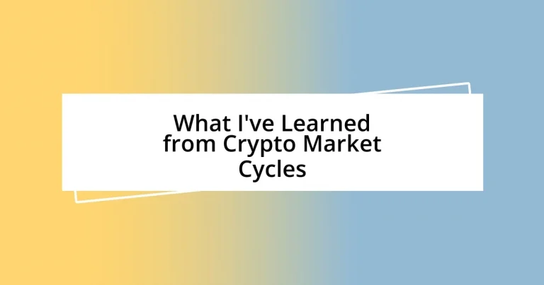 What I’ve Learned from Crypto Market Cycles