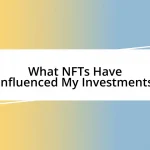 What NFTs Have Influenced My Investments