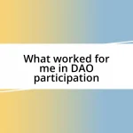 What worked for me in DAO participation