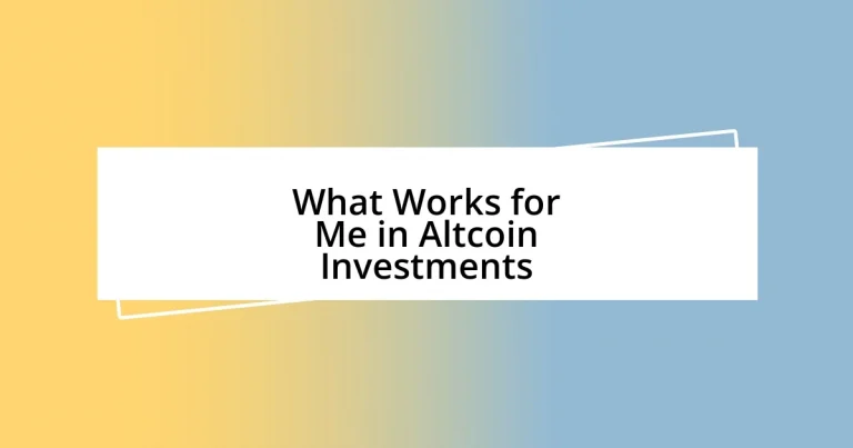 What Works for Me in Altcoin Investments