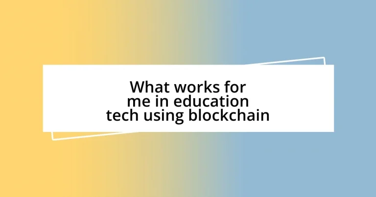 What works for me in education tech using blockchain