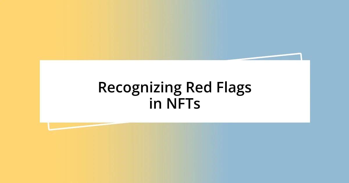 Recognizing Red Flags in NFTs