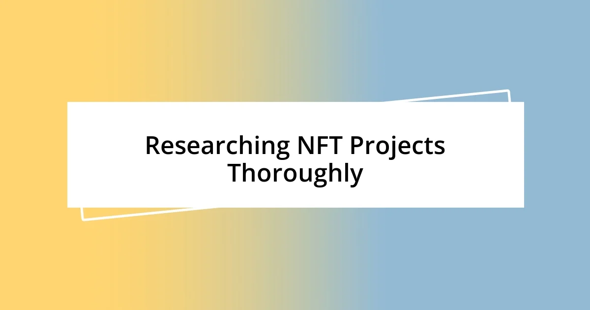 Researching NFT Projects Thoroughly