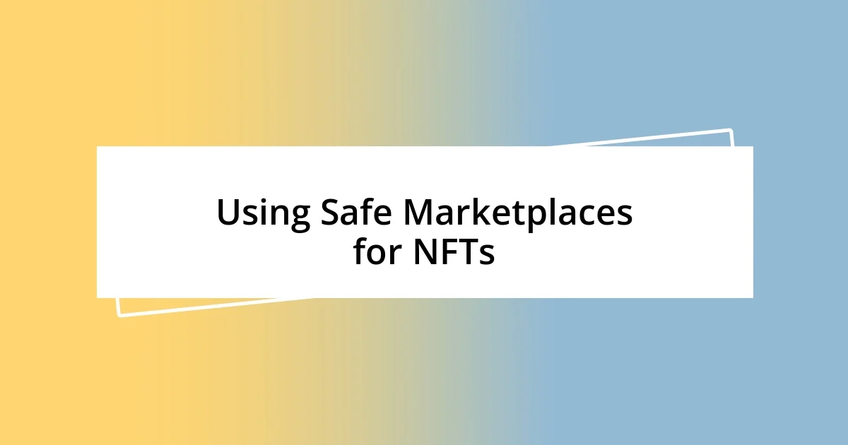 Using Safe Marketplaces for NFTs