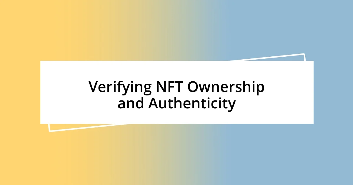 Verifying NFT Ownership and Authenticity