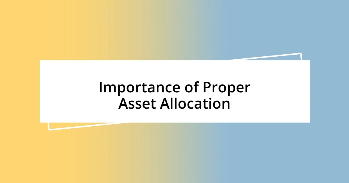 Importance of Proper Asset Allocation