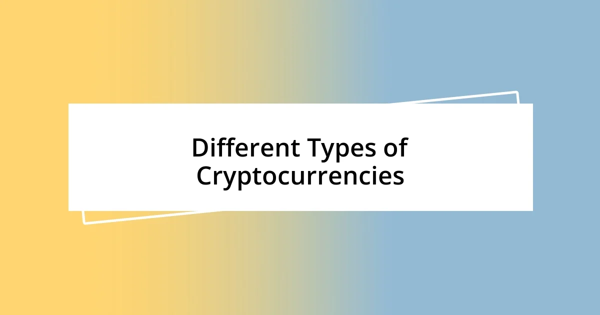 Different Types of Cryptocurrencies