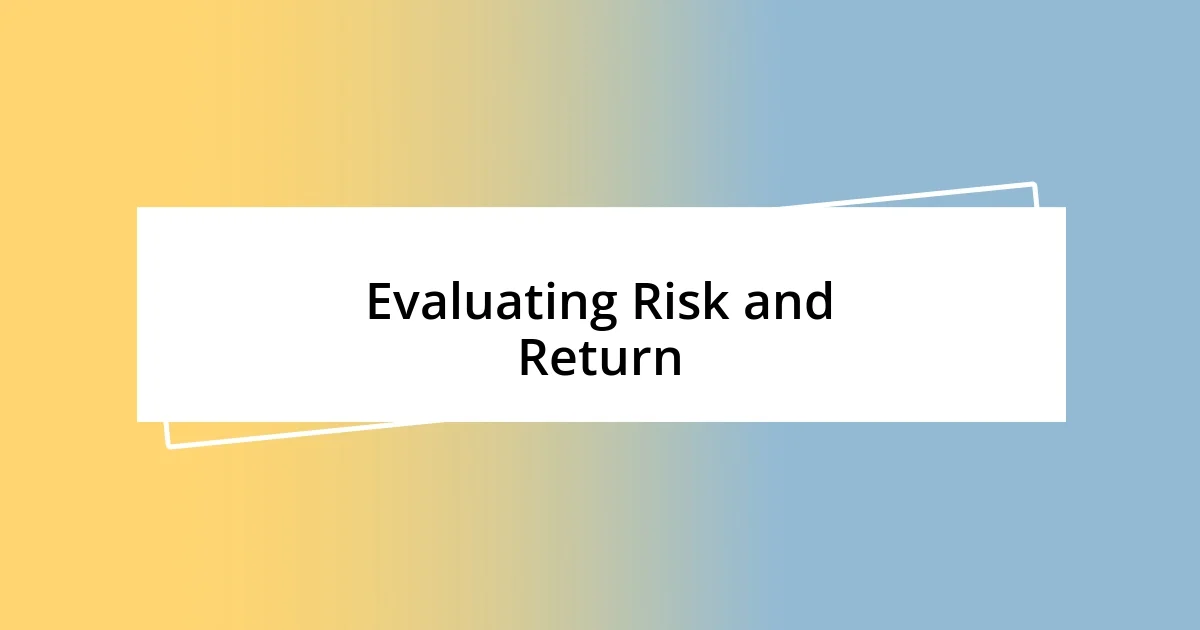 Evaluating Risk and Return