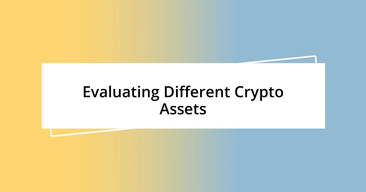 Evaluating Different Crypto Assets