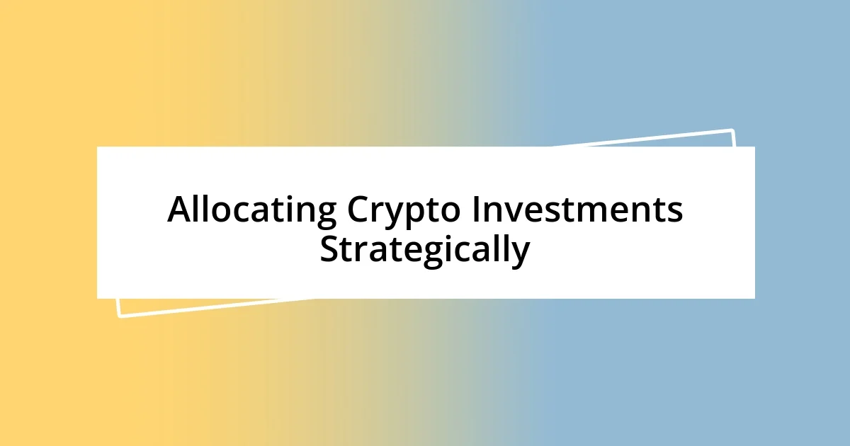 Allocating Crypto Investments Strategically