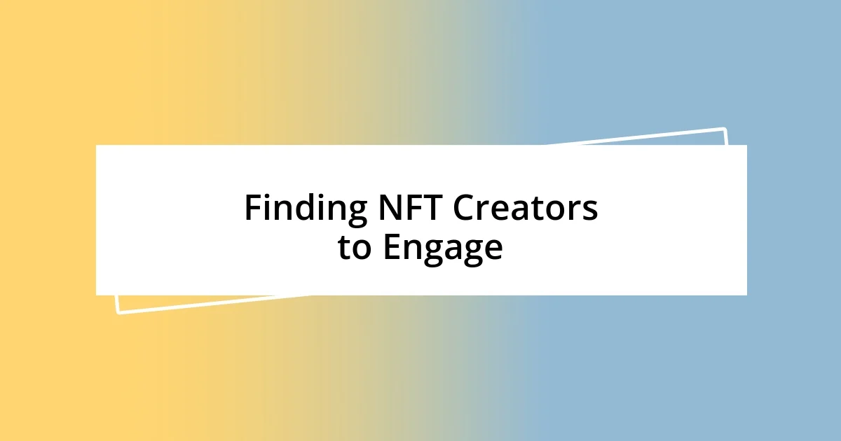 Finding NFT Creators to Engage