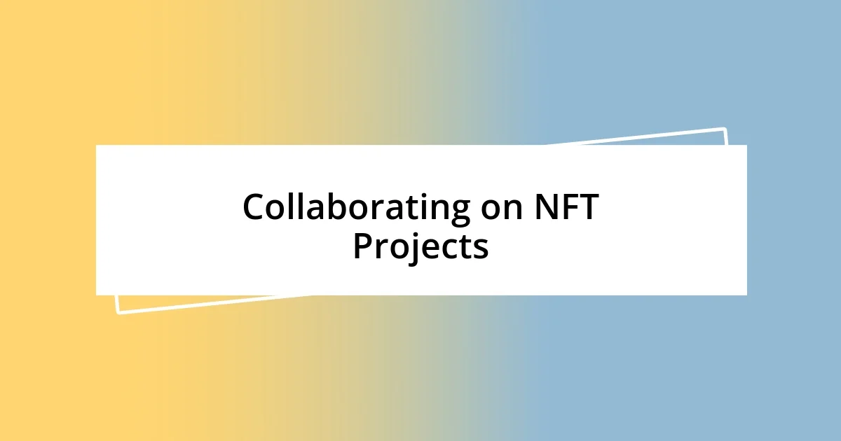 Collaborating on NFT Projects