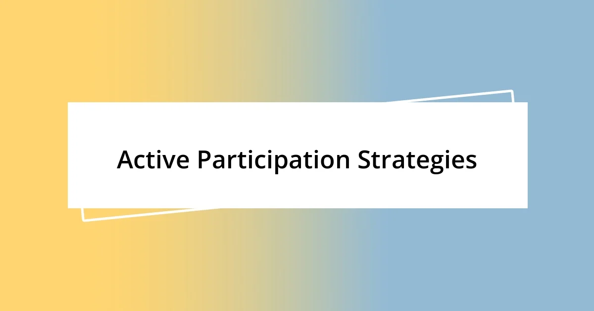 Active Participation Strategies