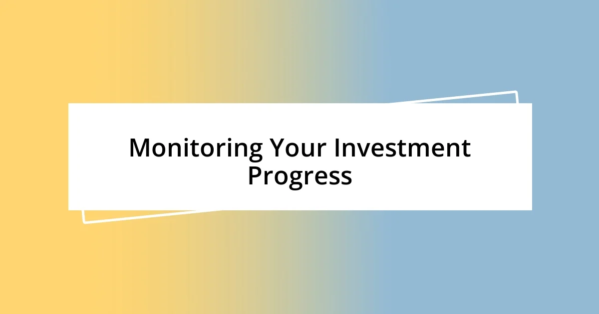 Monitoring Your Investment Progress