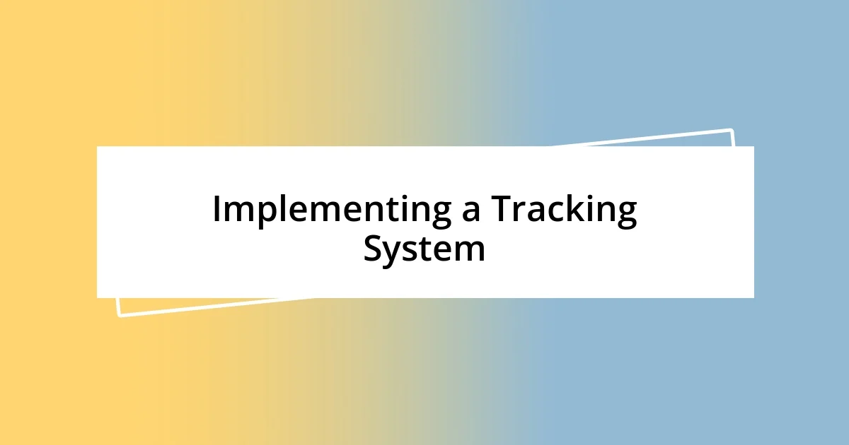 Implementing a Tracking System