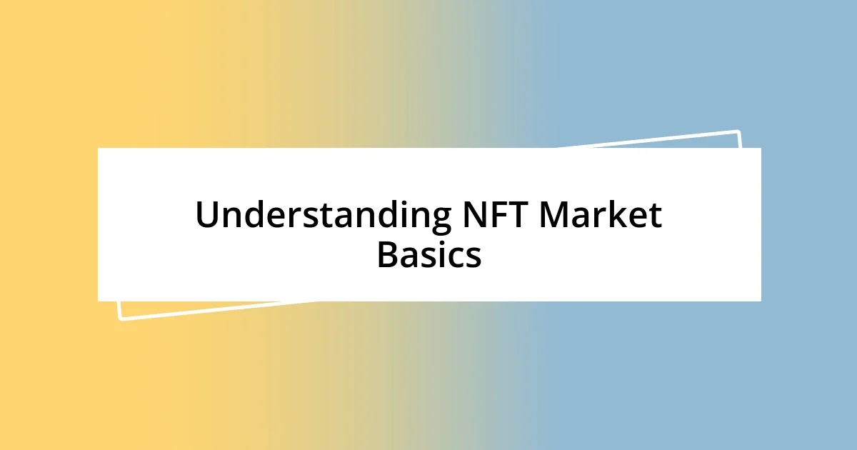 Understanding NFT Market Basics