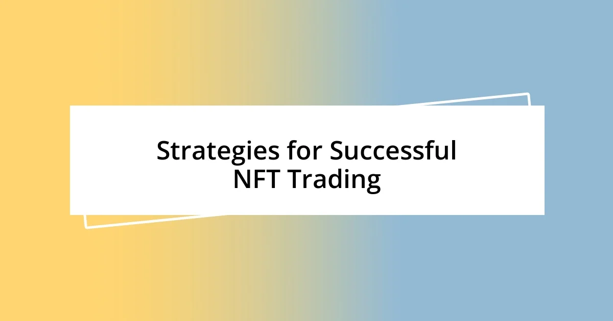 Strategies for Successful NFT Trading