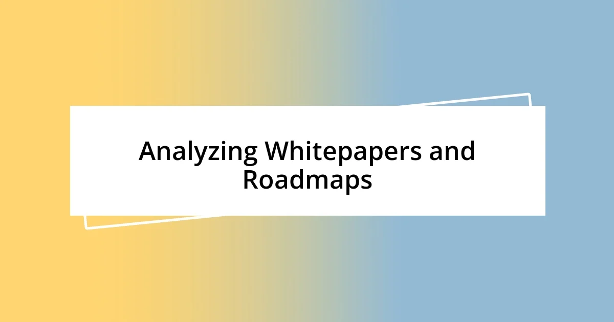 Analyzing Whitepapers and Roadmaps