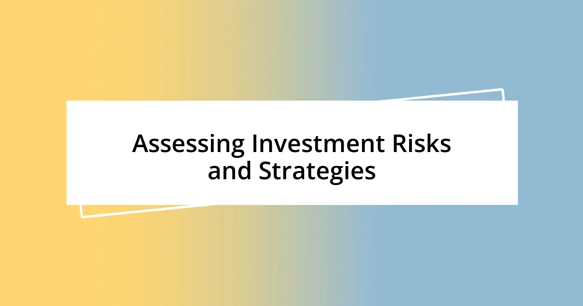 Assessing Investment Risks and Strategies