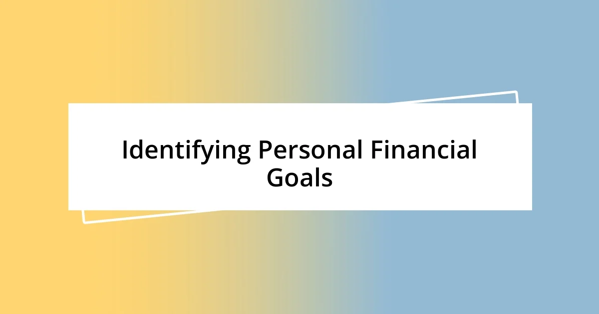 Identifying Personal Financial Goals