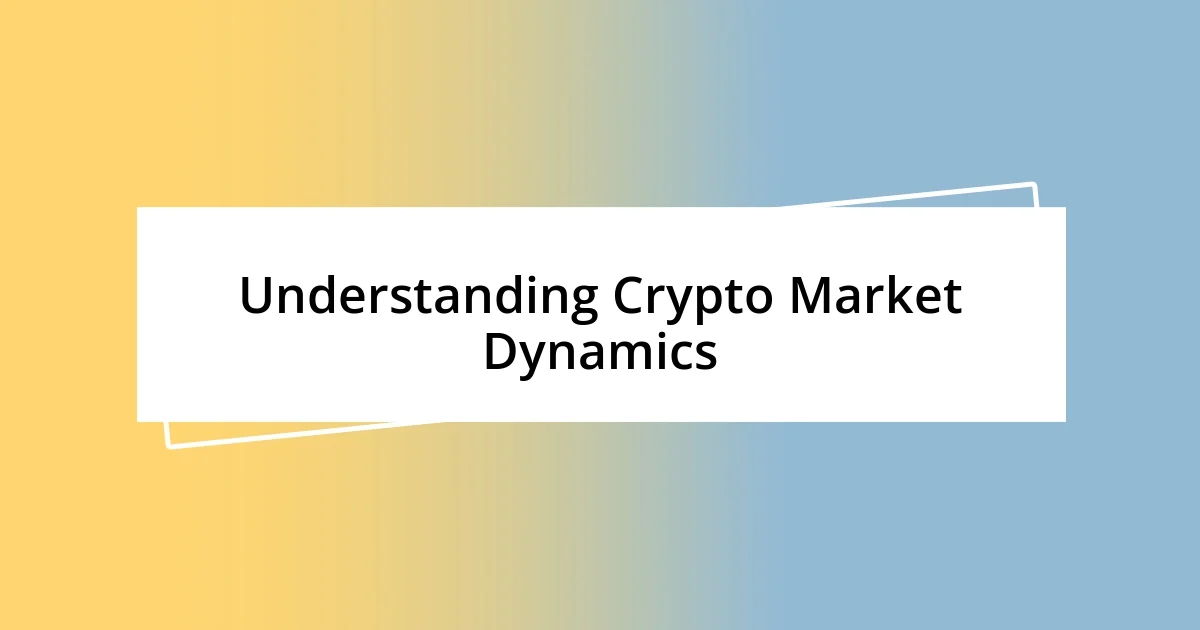 Understanding Crypto Market Dynamics