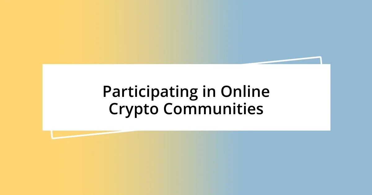 Participating in Online Crypto Communities