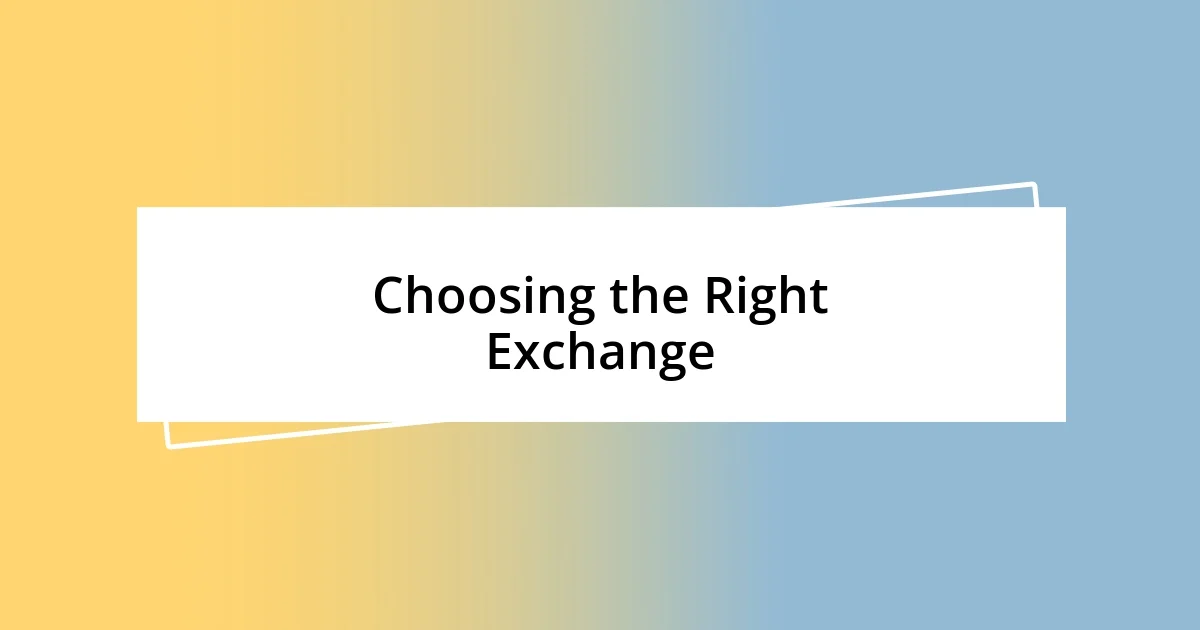 Choosing the Right Exchange