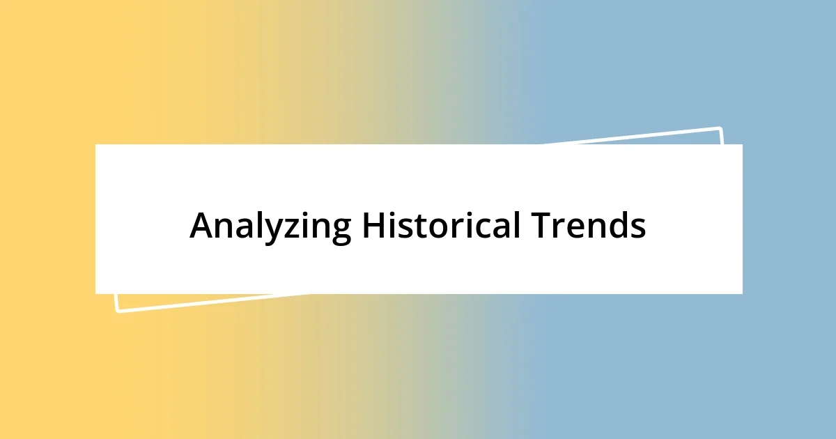 Analyzing Historical Trends