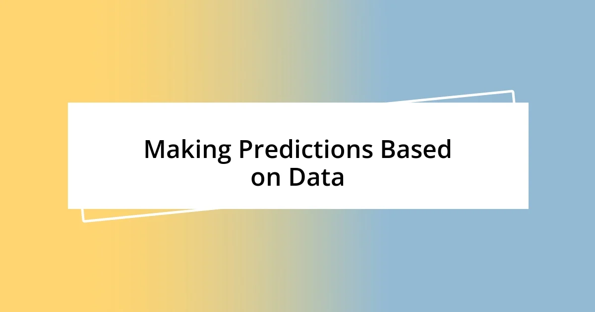 Making Predictions Based on Data