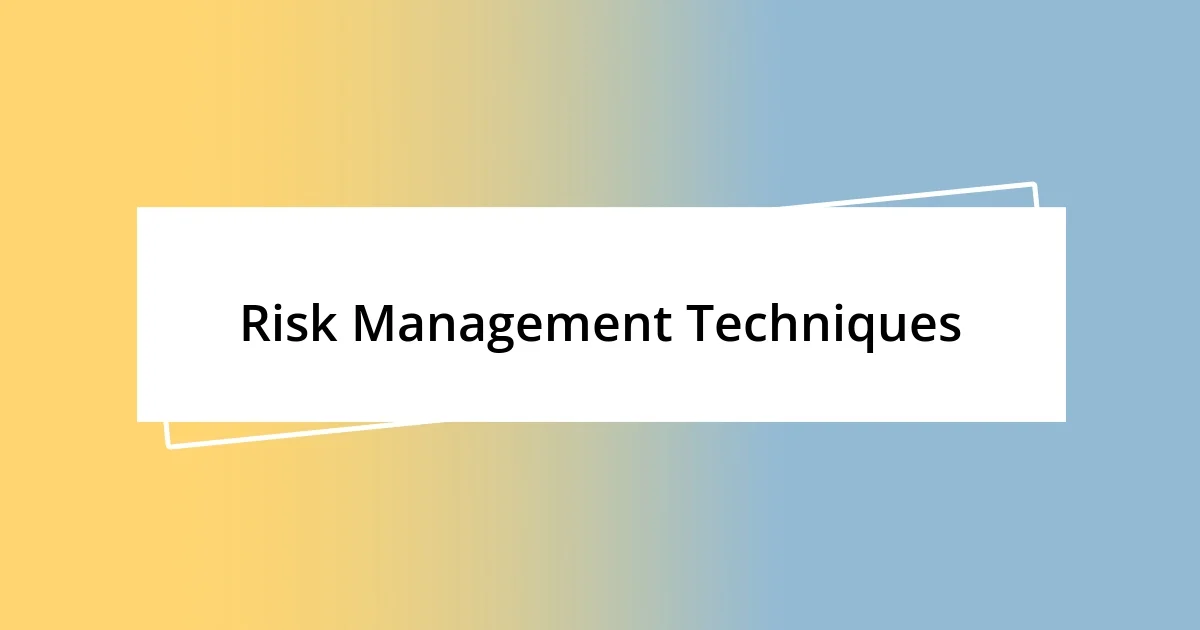 Risk Management Techniques