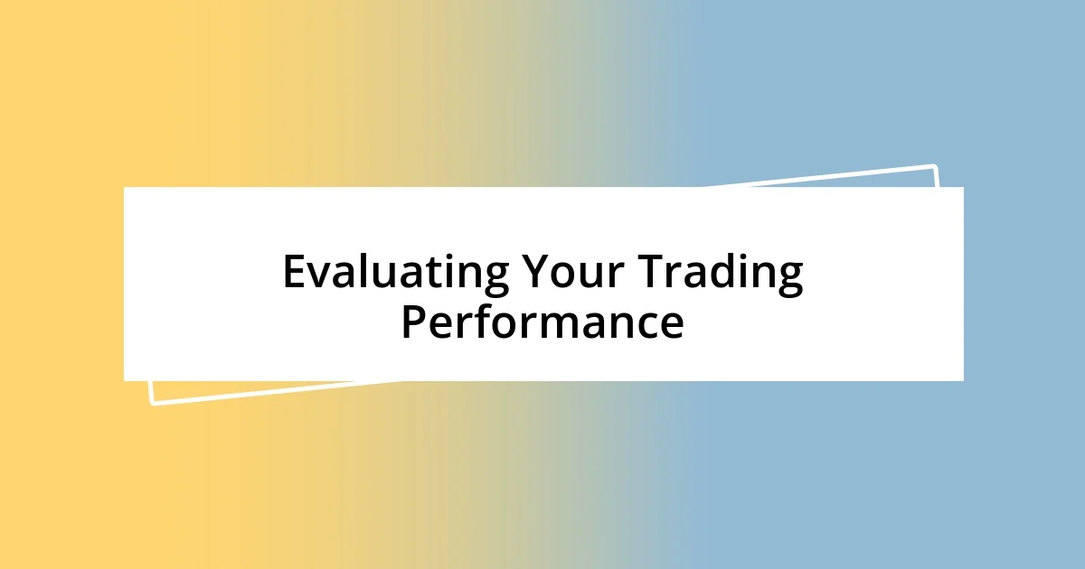 Evaluating Your Trading Performance