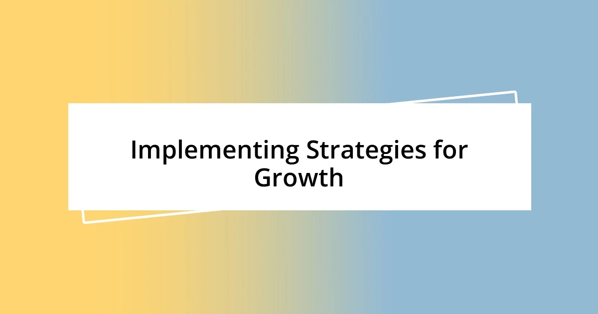 Implementing Strategies for Growth