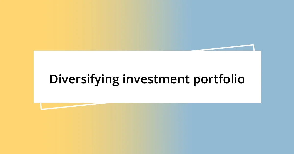 Diversifying investment portfolio