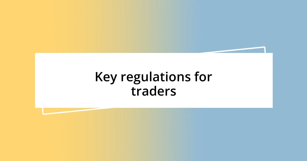 Key regulations for traders