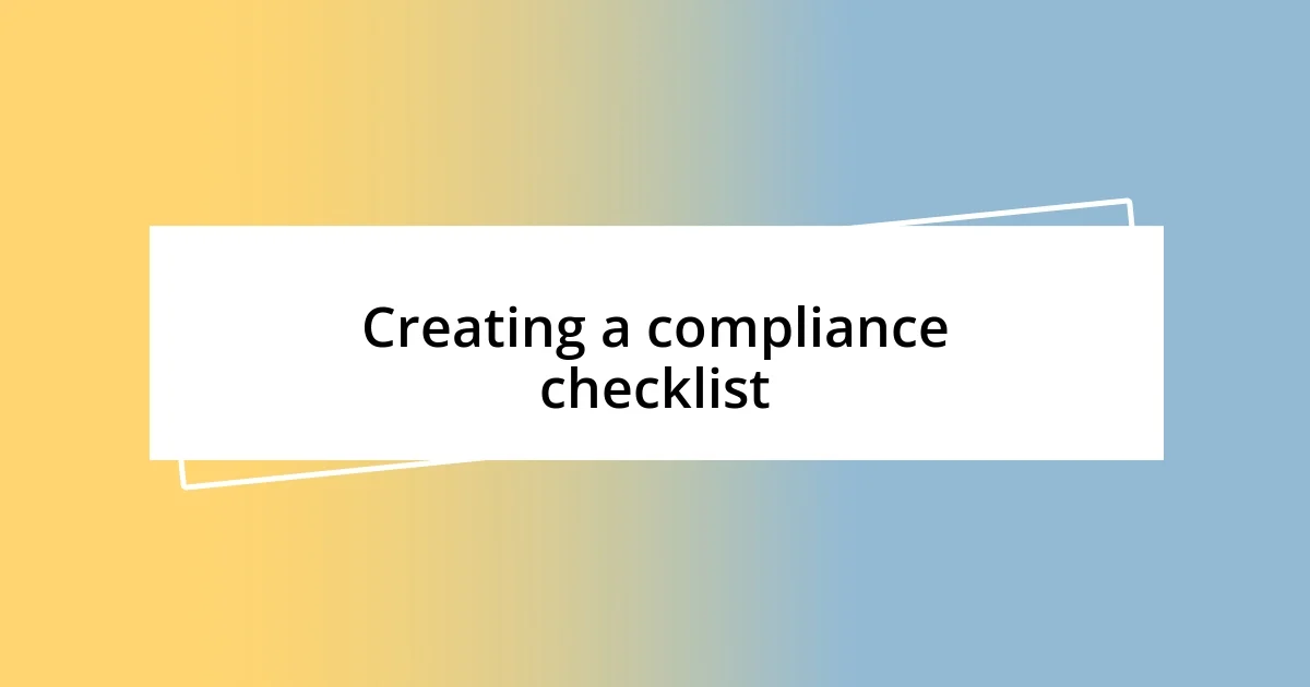 Creating a compliance checklist